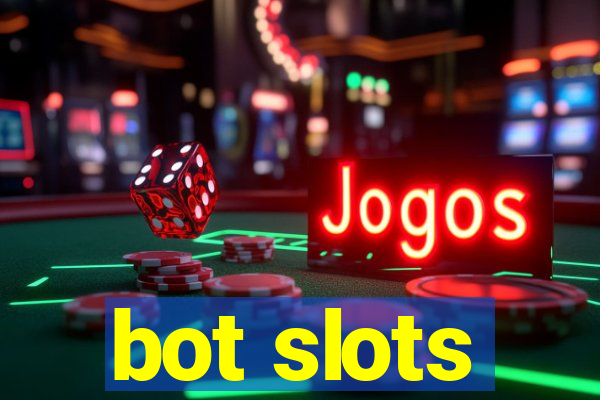 bot slots